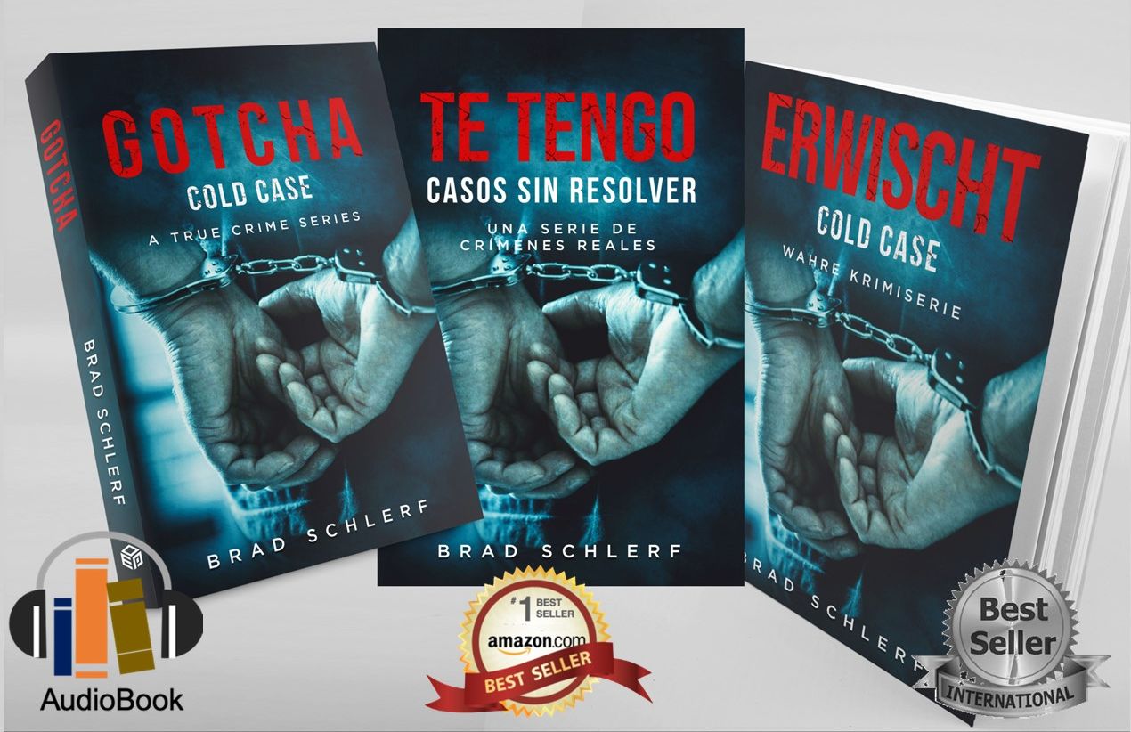 Gotcha Cold Case in three languages — English, Spanish (Te Tengo), and German (Erwischt) — Amazon #1 Bestseller and International Bestseller